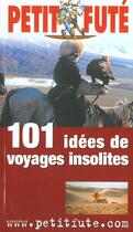 Couverture du livre « Cent une idees de voyages insolites 2003, le petit fute » de Collectif Petit Fute aux éditions Le Petit Fute