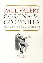 Couverture du livre « Corona et Coronilla ; poèmes à Jean Voilier » de Valery-P aux éditions Fallois