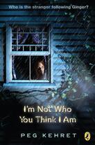 Couverture du livre « I'm Not Who You Think I Am » de Kehret Peg aux éditions Penguin Group Us