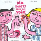 Couverture du livre « Dix Doigts Pour Une Voix » de Huet/Ziade aux éditions Seuil Jeunesse