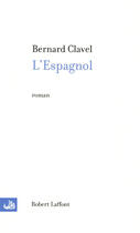 Couverture du livre « L'espagnol » de Bernard Clavel aux éditions Robert Laffont