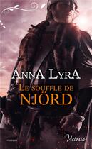 Couverture du livre « Les amants du Vinland t.1 ; le souffle de Njörd » de Anna Lyra aux éditions Harlequin