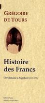 Couverture du livre « Histoire des Francs t.2 ; de Clotaire à Sigebert (511-575) » de Gregoire De Tours aux éditions Paleo