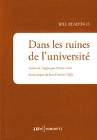 Couverture du livre « Dans les ruines de l'université » de Bill Readings aux éditions Lux Canada