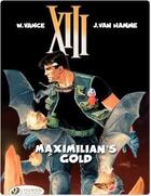Couverture du livre « XIII t.16 ; Maximillian's gold » de Jean Van Hamme et William Vance aux éditions Cinebook