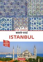 Couverture du livre « Un grand week-end ; Istanbul » de Collectif Hachette aux éditions Hachette Tourisme