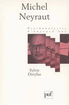 Couverture du livre « Michel Neyraut » de Sylvie Dreyfus aux éditions Puf