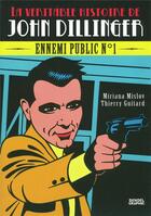 Couverture du livre « La véritable histoire de John Dillinger ; ennemi public n°1 » de Guitard/Mislov aux éditions Denoel