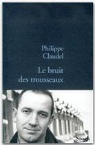 Couverture du livre « Le bruit des trousseaux » de Philippe Claudel aux éditions Stock
