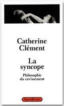 Couverture du livre « La syncope ; philosophie du ravissement » de Catherine Clement aux éditions Grasset Et Fasquelle