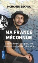 Couverture du livre « Ma France méconnue ; 6 645 kilomètres à pied, à la découverte de notre patrimoine » de Mohamed Bekada aux éditions Pocket