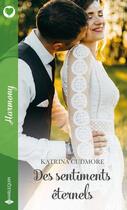 Couverture du livre « Des sentiments éternels » de Katrina Cudmore aux éditions Harlequin