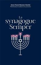 Couverture du livre « La synagogue Semper » de Adam Franz Brahimi-Semper aux éditions Books On Demand