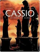 Couverture du livre « Cassio Tome 4 ; le dernier sang » de Henri Recule et Stephen Desberg aux éditions Lombard