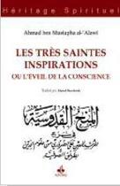 Couverture du livre « Les très saintes inspirations ou l'éveil de la conscience » de Ahmad Al- 'Alawi aux éditions Albouraq