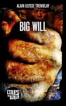 Couverture du livre « Big Will » de Alain Ulysse Tremblay aux éditions Editions Coups De Tete