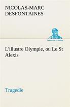 Couverture du livre « L illustre olympie ou le st alexis tragedie » de Desfontaines N aux éditions Tredition