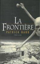 Couverture du livre « La frontiere » de Patrick Bard aux éditions Seuil