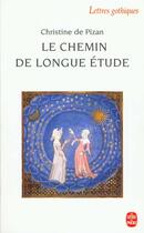 Couverture du livre « Le chemin de longue étude » de Christine De Pizan aux éditions Le Livre De Poche