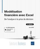 Couverture du livre « Modélisation financière avec Excel : de l'analyse à la prise de décision ; niveau débutant à initié (2e édition) » de Boris Noro aux éditions Eni