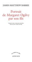 Couverture du livre « Portrait de Margaret Ogilvy par son fils » de James Matthew Barrie aux éditions Actes Sud