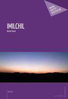 Couverture du livre « Imilchil » de Michel Dural aux éditions Publibook