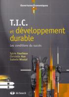 Couverture du livre « T.I.C. et développement durable ; les conditions du succès » de Faucheux aux éditions De Boeck Superieur
