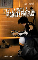 Couverture du livre « C'est la faute à Tome 2 : c'est la faute à Mario Lemieux » de Luc Gelinas aux éditions Editions Hurtubise