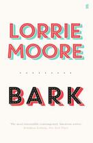 Couverture du livre « BARK » de Lorrie Moore aux éditions Faber Et Faber