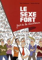 Couverture du livre « Le sexe fort t.2 ; le sexe fort fait de la résistance » de Marc Dubuisson et Pauline Perrolet aux éditions Hachette Pratique