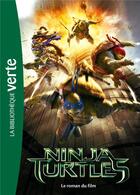 Couverture du livre « Teenage Mutant Ninja Turtles ; les Tortues Ninja ; le roman du film » de  aux éditions Hachette Jeunesse