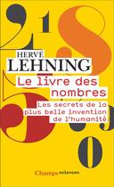 Couverture du livre « Le Livre des nombres : Les secrets de la plus belle invention de l'humanité » de Herve Lehning aux éditions Flammarion