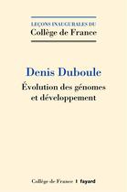 Couverture du livre « Le génome et ses embryons » de Denis Duboule aux éditions Fayard