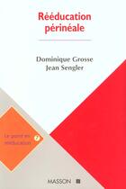 Couverture du livre « Reeducation Perineale » de Grosse et Sengler aux éditions Elsevier-masson
