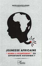 Couverture du livre « Jeunesse africaine ; 