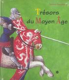 Couverture du livre « Trésors du Moyen Âge » de Caroline Desnoettes aux éditions Reunion Des Musees Nationaux