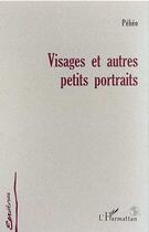 Couverture du livre « Visages et autres petits portraits » de Peheo aux éditions L'harmattan