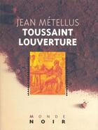 Couverture du livre « Toussaint Louverture » de Jean Metellus aux éditions Editions Hatier International