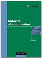 Couverture du livre « Autorité et soumission » de Nicolas Gueguen aux éditions Dunod