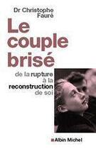 Couverture du livre « Le couple brise » de Christophe Faure aux éditions Albin Michel