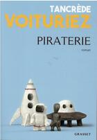Couverture du livre « Piraterie » de Tancrede Voituriez aux éditions Grasset Et Fasquelle
