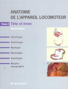 Couverture du livre « Anatomie De L'Appareil Locomoteur T.3 ; Tete Et Tronc » de Michel Dufour aux éditions Elsevier-masson