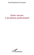 Couverture du livre « Lettre ouverte à un tut(t)eur professionnel » de Frank Hagenbucher-Sacripanti aux éditions L'harmattan