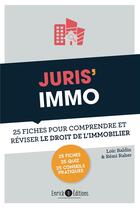Couverture du livre « Juris'immo ; 25 fiches pour comprendre et réviser le droit de l'immobilier » de Remi Raher et Loic Baldin aux éditions Enrick B.