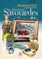 Couverture du livre « Almanach des traditions savoyardes 2014 » de Jean Daumas et Georgette Chevallier aux éditions Communication Presse Edition