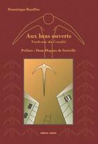 Couverture du livre « Aux bras ouverts : tendresse du crucifié » de Dominique Bouffies aux éditions Unicite