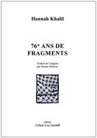 Couverture du livre « 76* ans de fragments » de Hannah Khalil aux éditions Espace D'un Instant