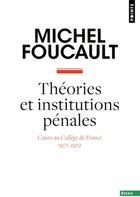 Couverture du livre « Théories et institutions pénales : cours au Collège de France, 1971-1972 » de Michel Foucault aux éditions Points