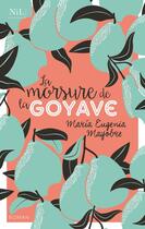 Couverture du livre « La morsure de la goyave » de Marie Eugenia Mayobre aux éditions Nil