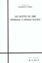 Couverture du livre « Les facettes du dire - hommage a oswald ducrot » de Marion Carel aux éditions Kime